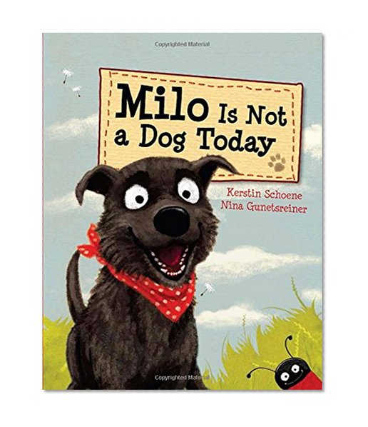 Milo Is Not a Dog Today