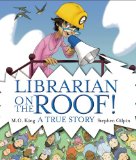 Librarian on the Roof! A True Story