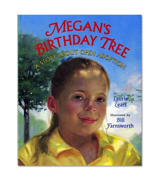 Megan's Birthday Tree: A Story about Open Adoption