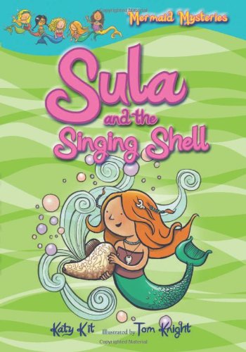 Mermaid Mysteries: Sula and the Singing Shell (Book 3)