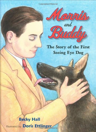 Morris and Buddy: The Story of the First Seeing Eye Dog