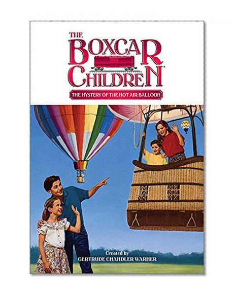 The Mystery of the Hot Air Balloon (The Boxcar Children Mysteries #47)