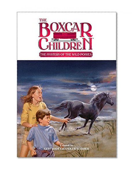 The Mystery of the Wild Ponies (The Boxcar Children Mysteries #77)