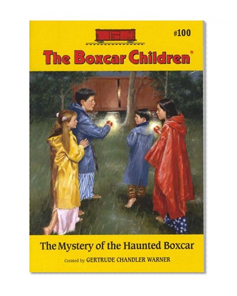 The Mystery of the Haunted Boxcar (The Boxcar Children Mysteries #100)