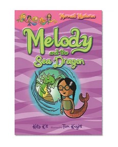 Mermaid Mysteries: Melody and the Sea Dragon (Book 4)