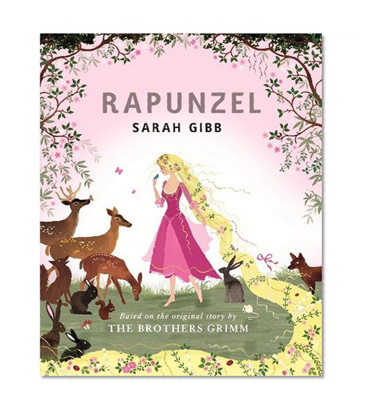 Rapunzel: Based on the Original Story by the Brothers Grimm