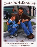 On the Day His Daddy Left (Albert Whitman Prairie Books)