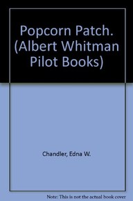 Popcorn Patch. (Albert Whitman Pilot Books)