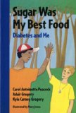 Sugar Was My Best Food: Diabetes and Me (Albert Whitman Prairie Books)