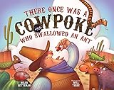 There Once Was a Cowpoke Who Swallowed an Ant