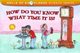 How Do You Know What Time It Is? (Wells of Knowledge Science Series)