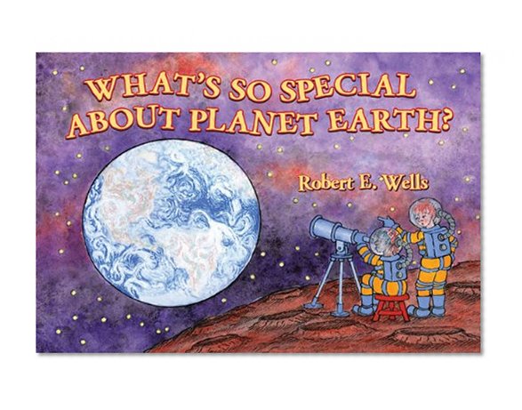 Book Cover What's So Special about Planet Earth? (Wells of Knowledge Science Series)