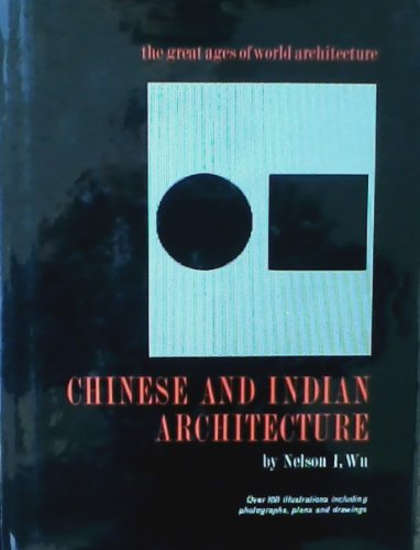 Chinese and Indian Architecture: The City of Man, the Mountain of God, and the Realm of the Immortals