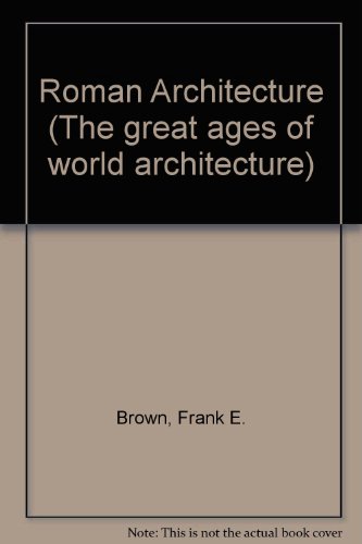 Roman Architecture (The great ages of world architecture)