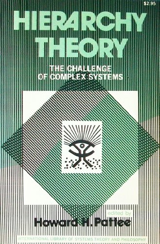 Hierarchy Theory: The Challenge of Complex Systems (The International Library of Systems Theory and Philosophy)