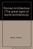 Roman Architecture (The great ages of world architecture)