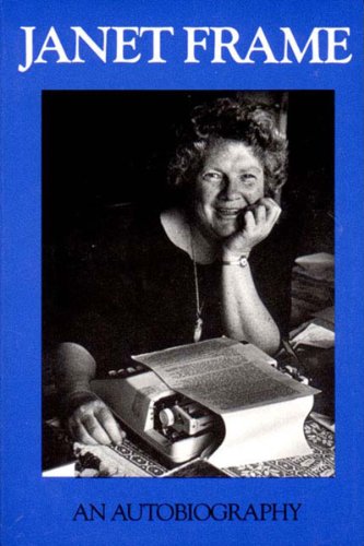 Janet Frame: An Autobiography; Volume One : To the Is-Land, Volume Two : An Angel at My Table, Volume Three : The Envoy from Mirror City/ 3 Volumes in One Book