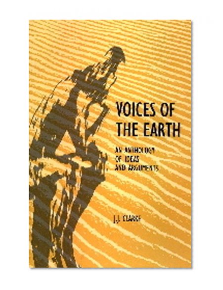 Voices of the Earth: An Anthology of Ideas and Arguments (Chapters: "Nature as a Living Being"; "From Myth to Philosophy"; "Nature in the Hands of God"; "Magic, Mysticism and Harmony")