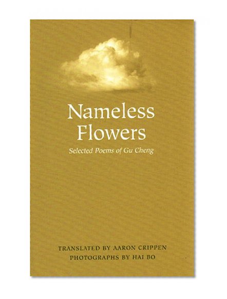 Nameless Flowers: Selected Poems of Gu Cheng
