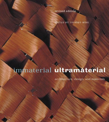 Immaterial/Ultramaterial: Architecture, Design, and Materials (Revised Edition)