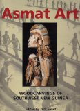 Asmat Art: Woodcarvings of Southwest New Guinea
