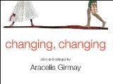 Changing, Changing: Story and Collages