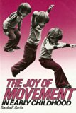 Joy of Movement in Early Childhood (Early Childhood Education Series (Teachers College Press).)