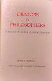 Orators & Philosophers: A History of the Idea of Liberal Education