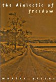 The Dialectic of Freedom (John Dewey Series) (John Dewey Lecture)