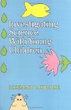 Investigating Science With Young Children