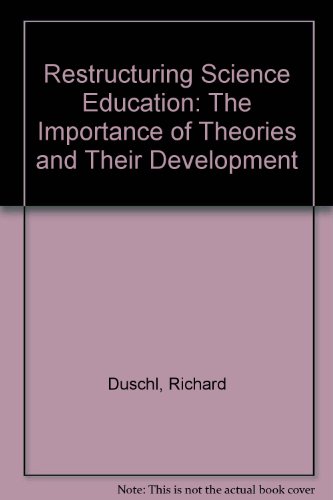 Restructuring Science Education: The Importance of Theories and Their Development