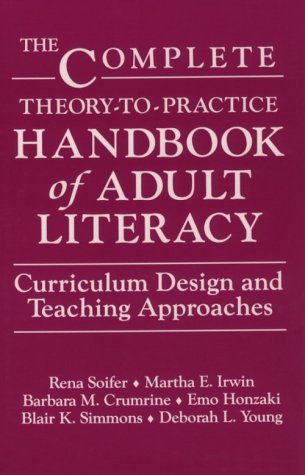The Complete Theory-To-Practice Handbook of Adult Literacy: Curriculum Design and Teaching Approaches (Language and Literacy Series (Teachers College ... Development and Practice Series)
