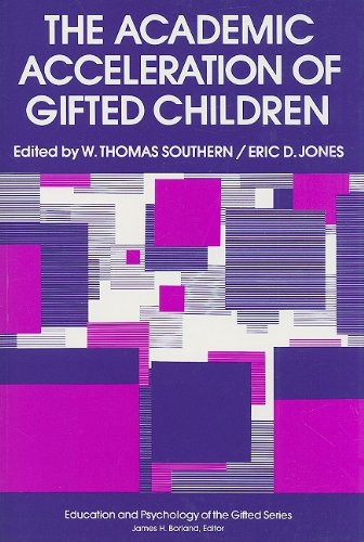 The Academic Acceleration of Gifted Children (Education and Psychology of the Gifted Series)