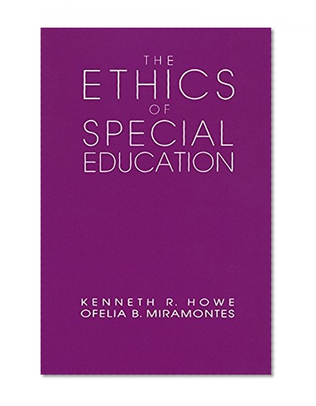 The Ethics of Special Education (Professional Ethics in Education Series)