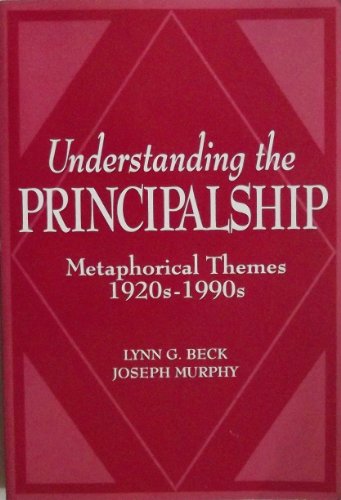 Understanding the Principalship: Metaphorical Themes, 1920S-1990s