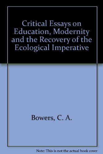 Critical Essays on Education, Modernity, and the Recovery of the Ecological Imperative