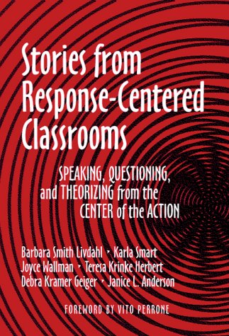 Stories from Response-Centered Classrooms (Language and Literacy Series)