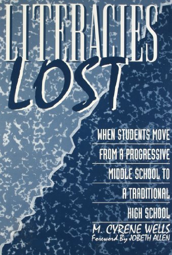 Literacies Lost: When Students Move from a Progressive Middle School to a Traditional High School (Language and Literacy Series)