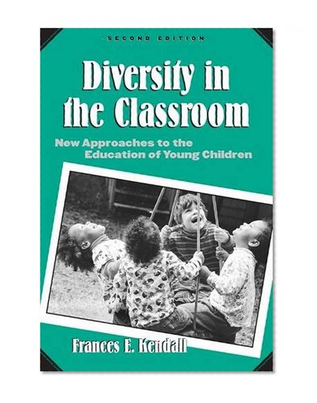 Diversity in the Classroom: New Approaches to the Education of Young Children (Early Childhood Education Series (Teachers College Pr)) (Early Childhood Education (Teacher's College Pr))