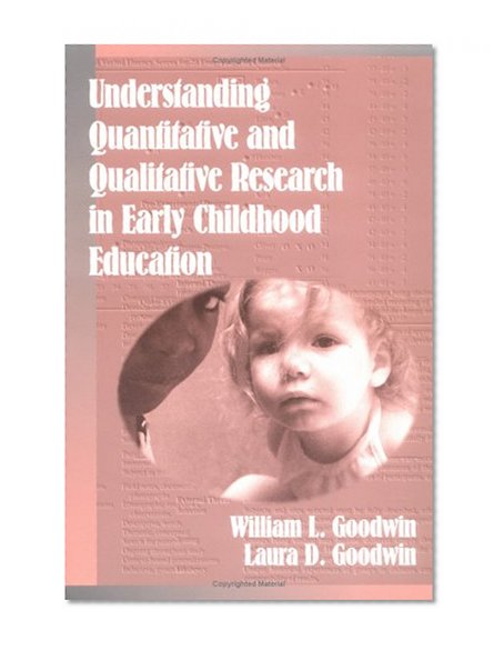 Understanding Quantitative and Qualitative Research in Early Childhood Education (Early Childhood Education Series (Teachers College Pr))