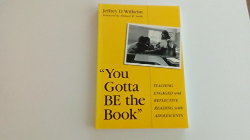 "You Gotta Be the Book": Teaching Engaged and Reflective Reading With Adolescents (Language and Literacy Series)