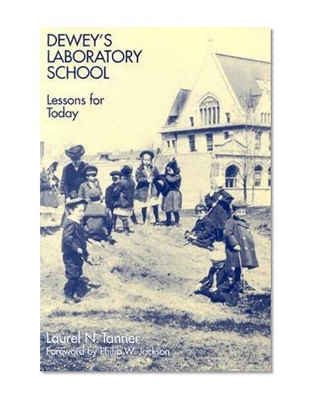 Dewey's Laboratory School: Lessons for Today