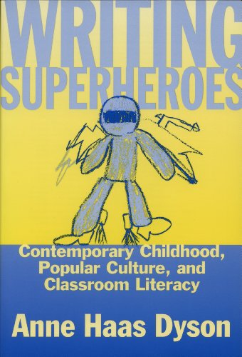 Writing Superheroes: Contemporary Childhood, Popular Culture, and Classroom Literacy  (Language and Literacy Series)