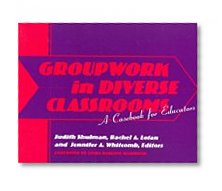 Groupwork in Diverse Classrooms: A Casebook for Educators