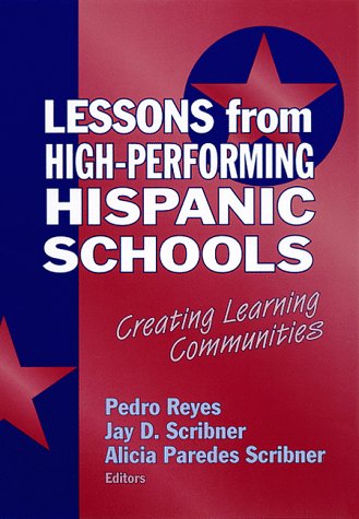 Lessons from High-Performing Hispanic Schools: Creating Learning Communities (Critical Issues in Educational Leadership) (Critical Issues in Educational Leadership Series)