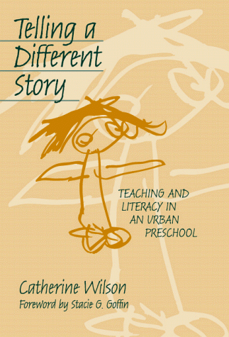 Telling a Different Story: Teaching and Literacy in an Urban Preschool (Early Childhood Education Series (Teachers College Press).)