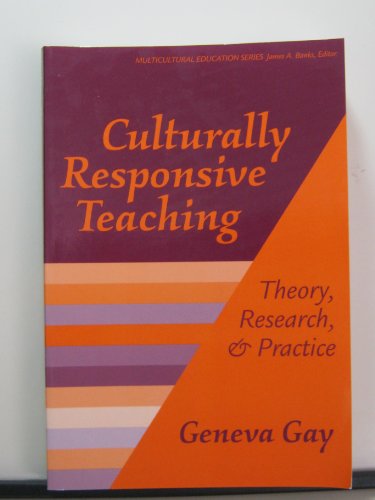 Culturally Responsive Teaching : Theory, Research, and Practice (Multicultural Education Series, No. 8)