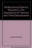 Restructuring Science Education: The Importance of Theories and Their Development