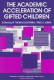 The Academic Acceleration of Gifted Children (Education and Psychology of the Gifted Series)