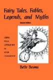 Fairy Tales, Fables, Legends, and Myths: Using Folk Literature in Your Classroom (Early Childhood Series)